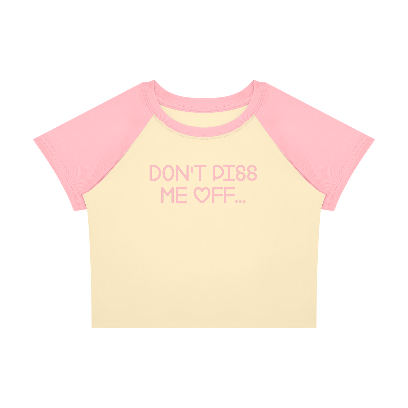 DON'T PISS ME OFF BABY-CROP TEE