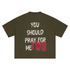 PRAY FOR ME TEE