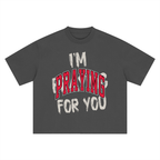 PRAY FOR ME TEE
