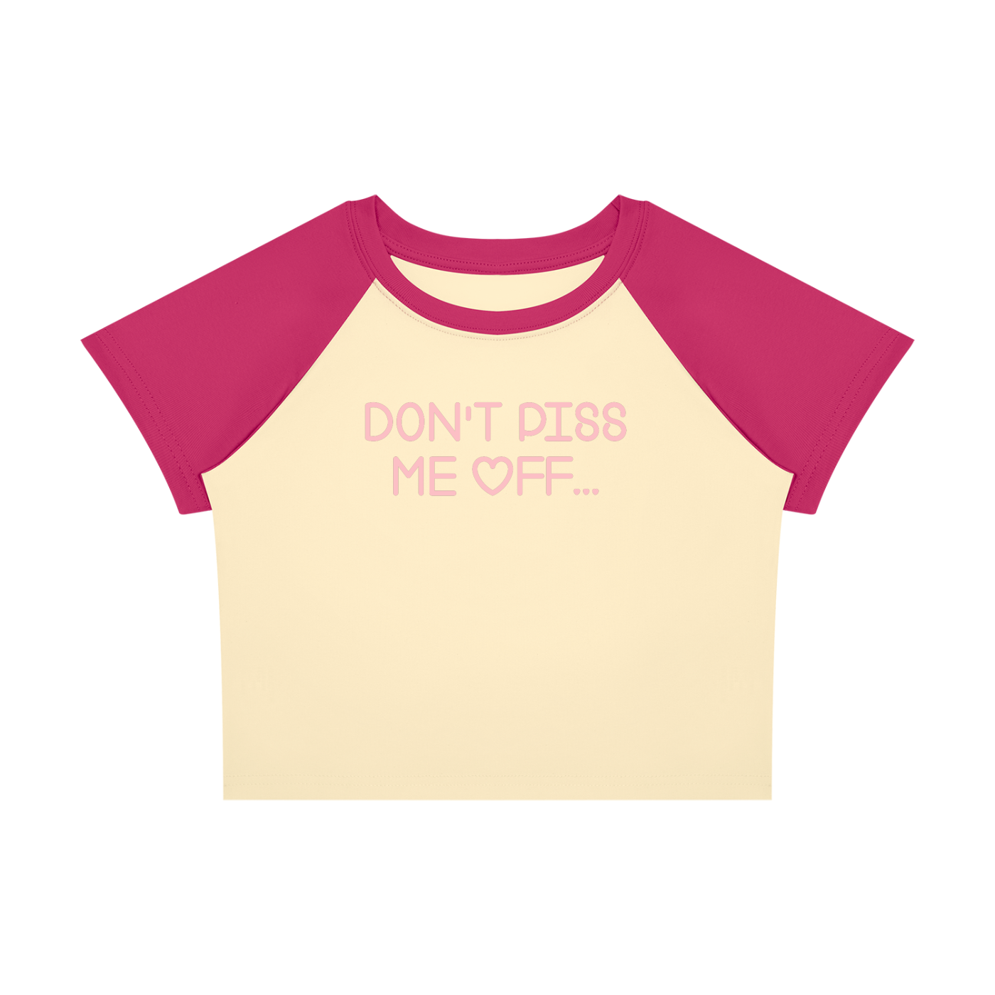 DON'T PISS ME OFF BABY-CROP TEE