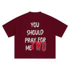 PRAY FOR ME TEE