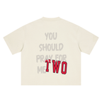 PRAY FOR ME TEE