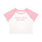 DON'T PISS ME OFF BABY-CROP TEE